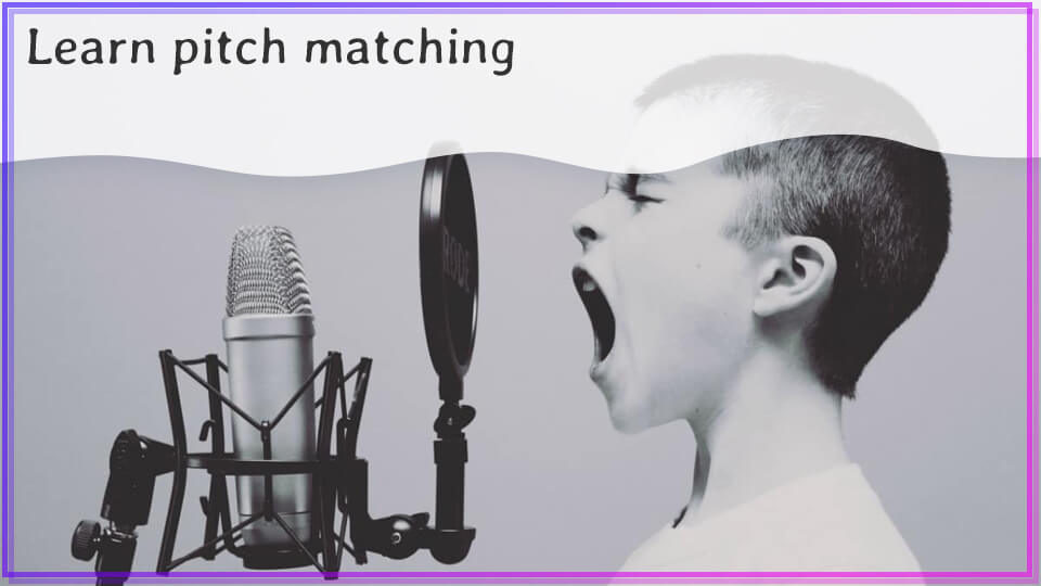 Learn pitch matching